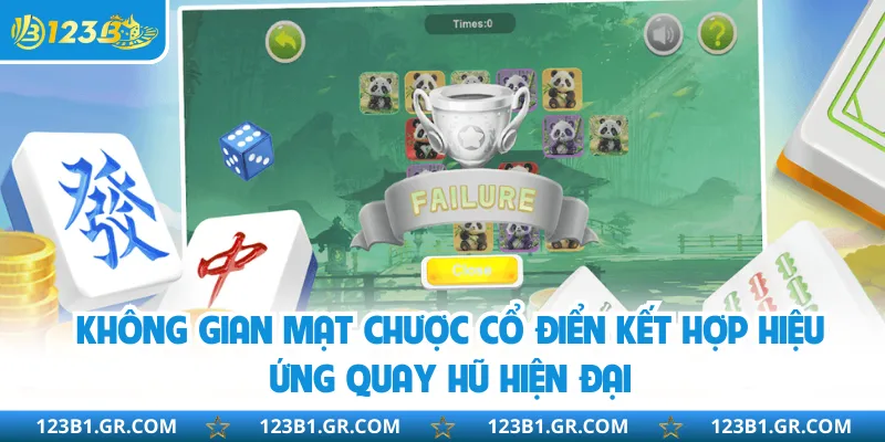 Không gian mạt chược cổ điển kết hợp hiệu ứng quay hũ hiện đại