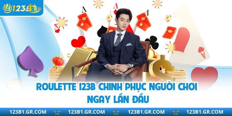 Roulette 123B chinh phục người chơi ngay lần đầu
